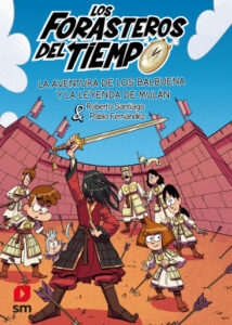 Publication 19 Los Forasteros del Tiempo 19: La aventura de los Balbuena y la leyenda de Mulán