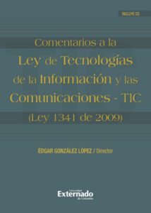 Publication 23 Comentarios a la Ley de Tecnologías de la Información y las Comunicaciones- TIC (Ley 1341 de 2009)