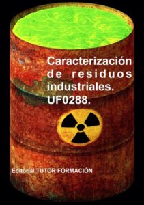 Caracterización de residuos industriales. UF0288.