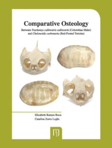Publication 6 Comparative Osteology: Between Trachemys Callirostris Callirostris (Colombian Slider) and Chelonoidis Carbonaria (Red-Footed Tortoise)