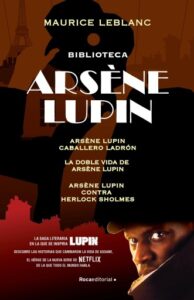 Publication 23 Arsène Lupin - Pack Arsène Lupin (Caballero ladrón | Arsène Lupin contra Herlock Sholmes | La doble vida de Arsène Lupin)