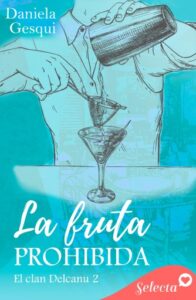 La fruta prohibida (El clan Delcanu 2)