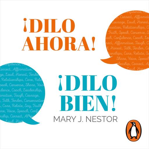 ¡Dilo ahora! ¡Dilo bien!