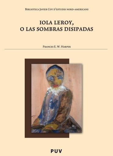 Iola Leroy, o las sombras disipadas