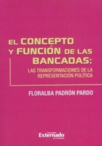 Publication 4 Concepto y función de las bancadas: las transformaciones de la representación política