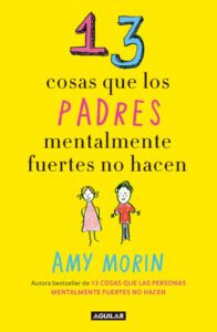 Publication 9 13 cosas que los padres mentalmente fuertes no hacen