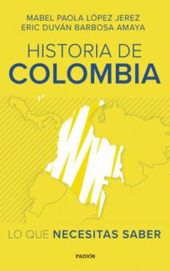 Historia de Colombia: lo que necesitas saber