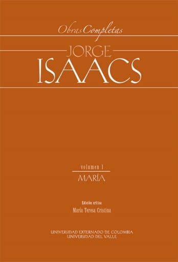 Obras Completas Jorge Isaacs Vol I María