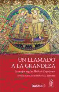 Un llamado a la grandeza: La mujer según Mulieris Dignitatem