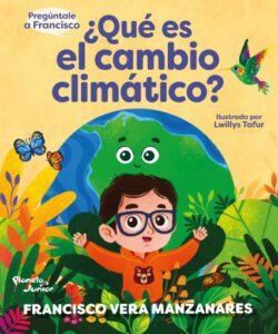 Publication 17 Pregúntale a Francisco: ¿Qué es el cambio climático?