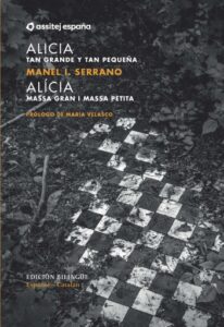 Alicia. Tan grande y tan pequeña / Alícia. Massa gran i massa petita