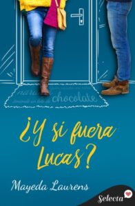 ¿Y si fuera Lucas? (Cinco chicos con suerte 2)