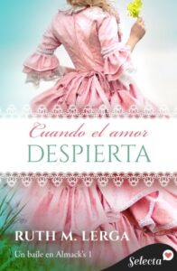 Publication 11 Cuando el amor despierta (Serie Un baile en Almack's 1)