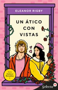Un ático con vistas (Juntos y revueltos 1)