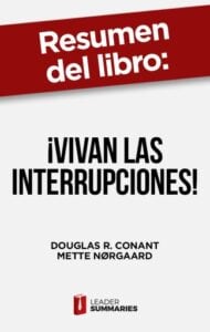 Publication 5 Resumen del libro "¡Vivan las interrupciones!" de Douglas R. Conant