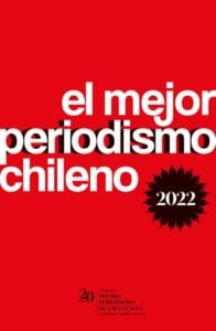 Publication 1 El mejor periodismo chileno 2022: Premio periodismo de excelencia 2022