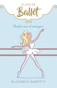 Publication 2 Bailar con el corazón (Clase de Ballet 5)