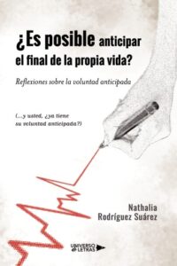 Publication 19 ¿Es posible anticipar el final de la propia vida? Reflexiones sobre la voluntad