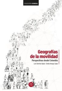 Geografías de la movilidad: Perspectivas desde Colombia