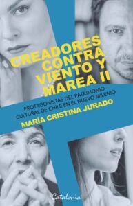 Publication 19 Creadores contra viento y marea ll: Protagonistas del patrimonio cultural de Chile en el nuevo milenio