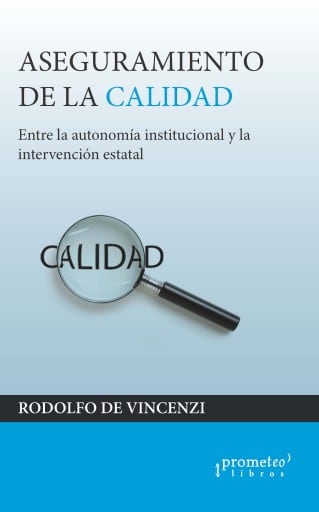 Aseguramiento de la calidad : entre la autonomía institucional y la intervención estatal