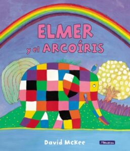 Elmer. Un cuento - Elmer y el arcoíris