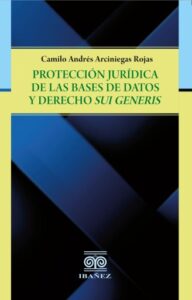 Publication 10 Protección jurídica de la bases de datos y derechos Sui Generis