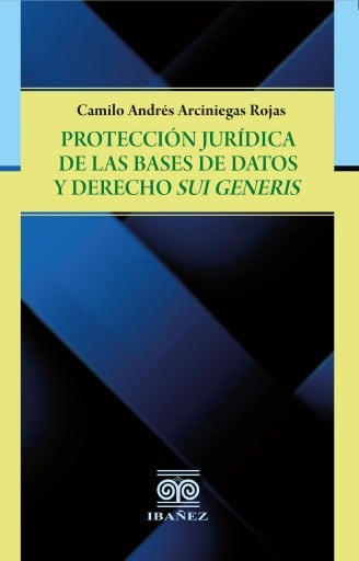 Protección jurídica de la bases de datos y derechos Sui Generis