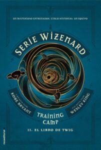 Serie Wizenard. Training camp 2 - El libro de Twig