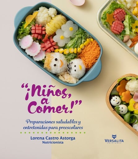 ¡Niños, a comer!: Preparaciones saludables y entretenidas para preescolares