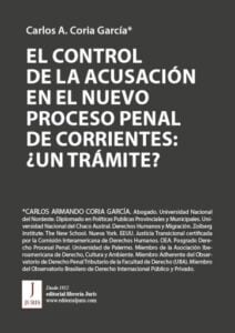 Publication 22 EL CONTROL DE LA ACUSACIÓN EN EL NUEVO PROCESO PENAL DE CORRIENTES: ¿UN TRÁMITE?