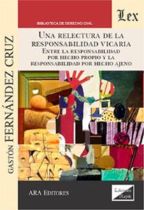 Una relectura de la responsabilidad vicaria: Entre la responsabilidad por hecho propio y la responsabilidad por hecho ajeno