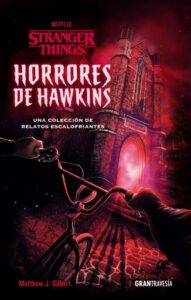 Stranger Things. Horrores de Hawkins