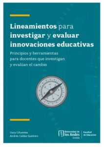 Publication 19 Lineamientos para investigar y evaluar innovaciones educativas: Principios y herramientas para docentes que investigan y evalúan el cambio