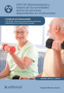 Publication 18 Mantenimiento y mejora de las actividades diarias de personas dependientes en instituciones. SSCS0208