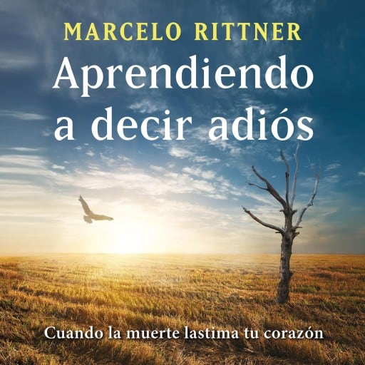 Aprendiendo a decir adiós (edición de aniversario)