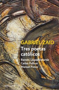 Publication 6 Tres poetas católicos: Ramón López Velarde, Carlos Pellicer y Manuel Ponce