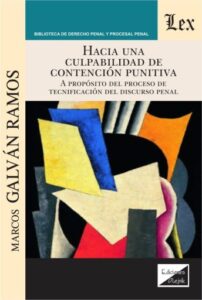 Publication 13 Hacia una culpabilidad de contención punitiva: A propósito proceso de tecnificación del discruso penal