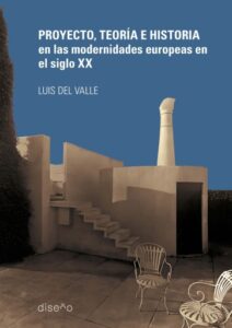 Publication 11 PROYECTO, TEORÍA E HISTORIAS EN LAS MODERNIDADES INTERNACIONALES DEL S XX