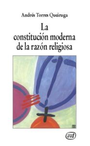 Publication 21 La constitución moderna de la razón religiosa