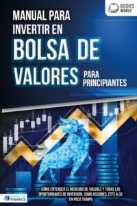 Publication 13 Manual para inventir en Bolsa de valores para principiantes: Cómo entender el mercado de valores y todas las oportunidades de inversión, como acciones, ETFs & Co. en poco tiempo