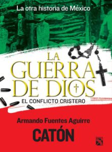 La otra historia de México. La guerra de Dios