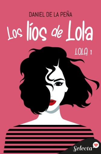 Los líos de Lola (Bilogía Lola 1)