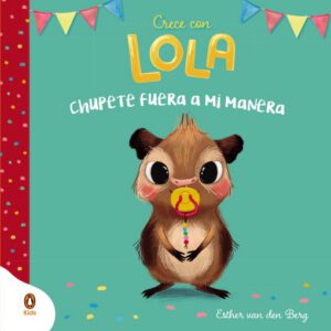 Publication 20 Chupete fuera a mi manera (Crece con Lola)