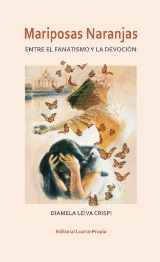 Mariposas naranjas: Entre el fanatismo y la devoción