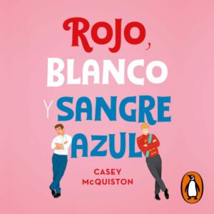 Rojo, blanco y sangre azul (Castellano)