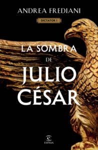 La sombra de Julio César (Serie Dictator 1) (Edición mexicana)