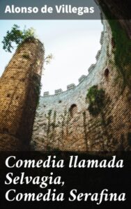 Publication 20 Comedia llamada Selvagia, Comedia Serafina