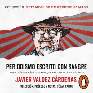 Publication 11 Periodismo escrito con sangre (Colección Estampas de un sexenio fallido)