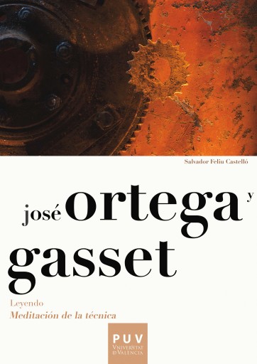 José Ortega y Gasset. Leyendo «Meditación de la técnica»